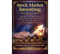 Stock Market Investing for Beginners : The Simple and Complete Guide to Understand the Market, Start Investing, and Avoid Costly Mistakes: #Stock market investing, #Investing for beginners, #trading