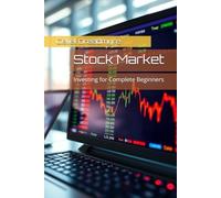 Stock Market: Investing for Complete Beginners (Dreadmyre Non-Fiction Collection)