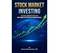 Stock Market Investing: The basics explained in basic terms / fully suitable for first time and seasoned investors