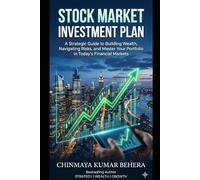 STOCK MARKET INVESTMENT PLAN: Master the Market, Multiply Your Wealth: Your Blueprint to Financial Freedom.