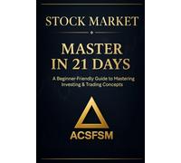 Stock Market Master In 21 Days: Learn Fundamental Analysis, Technical Analysis & Trading Psychology to Become a Profitable Trader