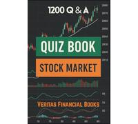 Stock Market Quiz - 1200 Q & A: Essential Questions for Every Investor (Finance)