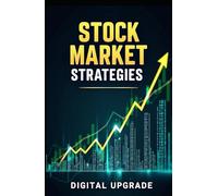 Stock Market Strategies: Proven Methods to Grow Your Investments