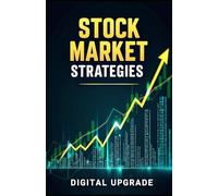 Stock Market Strategies: Proven Methods to Grow Your Investments