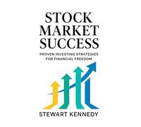 Stock Market Success: Proven Investing Strategies for Financial Freedom: 130 (The Investing Essentials Library)