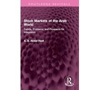 Stock Markets of the Arab World: Trends, Problems, and Prospects for Integration (Routledge Revivals)