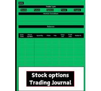 Stock Options Trading Journal: Track Trades, Optimize Strategies, Manage Risks, Analyze Market Trends, Build Discipline, Record Profit/Loss, and Achieve Trading Success