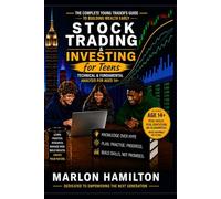 Stock Trading & Investing for Teens: Technical & Fundamental Analysis for Ages 14+