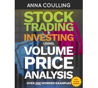 Stock Trading & Investing Using Volume Price Analysis - Full Colour Edition: Over 200 worked examples in full colour