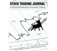 Stock Trading Journal: A Personal Roadmap to Successful Trading
