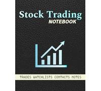 Stock Trading Notebook: Log Book For Value Stock Investors To Record Trades, Watchlists, Notes and Contacts