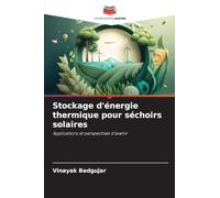 Stockage d'énergie thermique pour séchoirs solaires: Applications et perspectives d'avenir