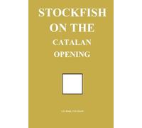 Stockfish on the Catalan Opening (Stockfish on Chess Openings)