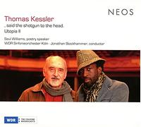 Stockhammer & J. & Wdr Sinfonieorch.Koeln - Kessler: Said The Shotgun To The Head; Utopia Ii
