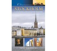 Stockholm: A Cultural and Literary History: 35 (Cities of the Imagination)