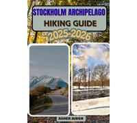 Stockholm Archipelago Hiking Guide 2025-2026: 80 (Trailwise: The 2025 Hiking Series)