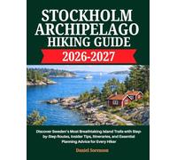 Stockholm Archipelago Hiking Guide 2026-2027: Discover Sweden’s Most Breathtaking Island Trails with Step-by-Step Routes, Insider Tips, Itineraries, and Essential Planning Advice for Every Hiker