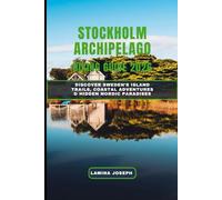STOCKHOLM ARCHIPELAGO HIKING GUIDE 2026: Discover Sweden’s Island Trails, Coastal Adventures & Hidden Nordic Paradises (BEYOND THE SUMMIT)
