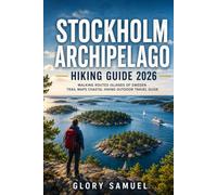 Stockholm Archipelago Hiking Guide 2026: Walking Routes Islands of Sweden Trail Maps Coastal Hiking Outdoor Travel Guide
