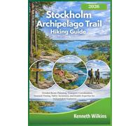 Stockholm Archipelago Trail Hiking Guide 2026: Detailed Route Planning, Transport Coordination, Seasonal Timing, Safety Awareness, and Insider Expertise for Independent Explorers