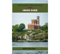 STOCKHOLM ARCHIPELAGO TRAIL HIKING GUIDE (The Great Outdoors Collection: Hiking the World's Trails)