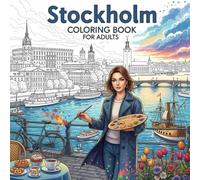 Stockholm Coloring Book for Adults: From the Heart of Sweden Bold and Easy Pages Simple Designs for Travel and Relaxation for Adults, Teens, Children, and Seniors to Relax and Relieve Stress