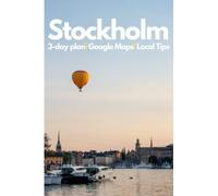 Stockholm in 3 Days (Travel Guide 2023 with Photos): What you need to know before you go to Stockholm, Sweden: Best things to do, where to stay, what to see,food guide,google maps, detailed itinerary