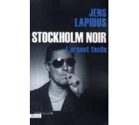Stockholm Noir: Volume 1 L Argent Facile