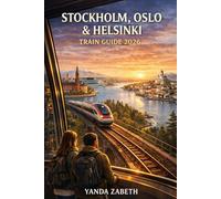 STOCKHOLM, OSLO & HELSINKI TRAIN GUIDE 2026