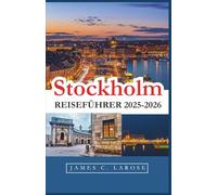Stockholm Reiseführer 2025-2026: Entdecken Sie die lokalen Spezialitäten, Viertel und Erlebnisse, die den unverwechselbaren Charme der Stadt ausmachen.
