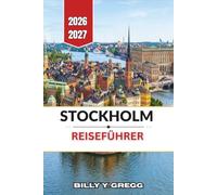 Stockholm Reiseführer 2026-2027: Altstadtstraßen, Schäreninseln und Tagesausflüge durch Schwedens Hauptstadt