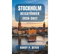 Stockholm Reiseführer 2026-2027: Erkunden Sie die nordische Hauptstadt wie ein Einheimischer: mit Spazierwegen, saisonalen Veranstaltungen und preiswerten Restauranttipps.