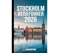 Stockholm Reiseführer 2026: Die besten Aktivitäten, Top-Sehenswürdigkeiten, Essen, Reiserouten und Reisetipps für Erstbesucher