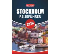 Stockholm Reiseführer 2026: Entdecken Sie die wichtigsten Attraktionen, historischen Viertel, Museen, das Nachtleben und Outdoor-Abenteuer in Schwedens Hauptstadt
