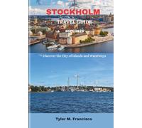 STOCKHOLM TRAVEL GUIDE 2025/2026: Discover the City of Islands and Waterways (Foreknow companion)