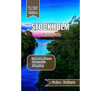 Stockholm Travel Guide 2025: Uncover Royal History, Nordic Style & Island Beauty in Scandinavia’s Cultural Capital