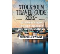 Stockholm Travel Guide 2026: A Traveler’s Story Through Stockholm’s Past, Present, and Future