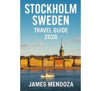Stockholm Travel Guide 2026: Discover Hidden Gems, Local Secrets & the Timeless Beauty of Sweden’s Capital