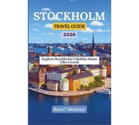 STOCKHOLM TRAVEL GUIDE 2026: Explore Stockholm’s Hidden Gems Like a Local