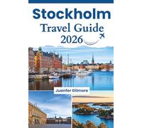 Stockholm Travel Guide 2026: Exploring Trendy Cafés, Gamla Stan, Djurgården, Södermalm, and other Must-See Sights (The Curious Tourist)