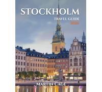 STOCKHOLM TRAVEL GUIDE 2026: Insider Insights and Smart Planning for Confident Travel