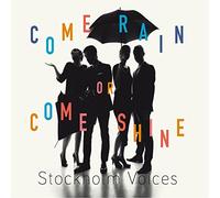 Stockholm Voices - Rain Or Come Shine