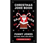 Stocking Fillers : Christmas Joke Book for Kids: 200 Jokes : Perfect Stocking Filler for Kida Ages 6-12 and Teens