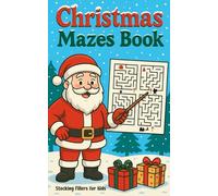 Stocking Fillers for Kids: Christmas Mazes Book: 150 Festive Puzzles for Boys and Girls