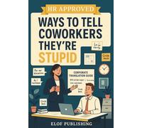 Stocking Fillers For Men: HR Approved Ways To Tell Coworkers They're Stupid | Witty Alternatives to What I Can't Say Out Loud at Work