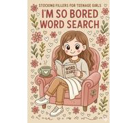 Stocking Fillers for Teenage Girls: I'm So Bored: A Cute & Cozy Word Search for Teens