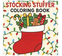 Stocking Stuffer Coloring Book: The Perfect Christmas Gift to Spread Holiday Cheer and Creative Fun for All Ages