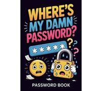 Stocking Stuffer for Wife: Where’s My Damn Password? - Password Book: The Perfect Stocking Stuffer for Women or Men Who Can’t Remember a Single Password!