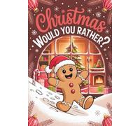 Stocking Stuffers: Christmas Would You Rather: Silly & Hilarious Game Book for Kids, Teens and Adults
