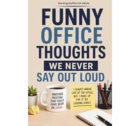 Stocking Stuffers for Adults : Funny Office Thoughts We Never Say Out Loud: A Book of Sarcastic Quotes for Coworkers and Office Holiday Exchanges